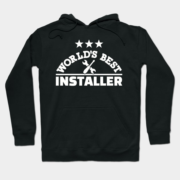 World's best Installer Hoodie by Designzz